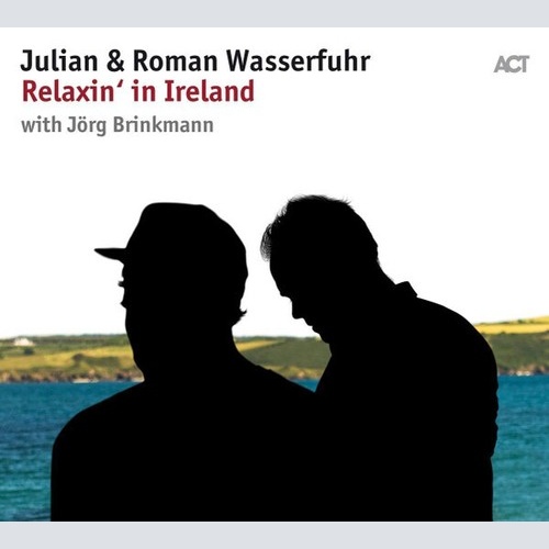 CD Julian & Roman Wasserfuhr With Jörg Brinkmann - Relaxin' In Ireland