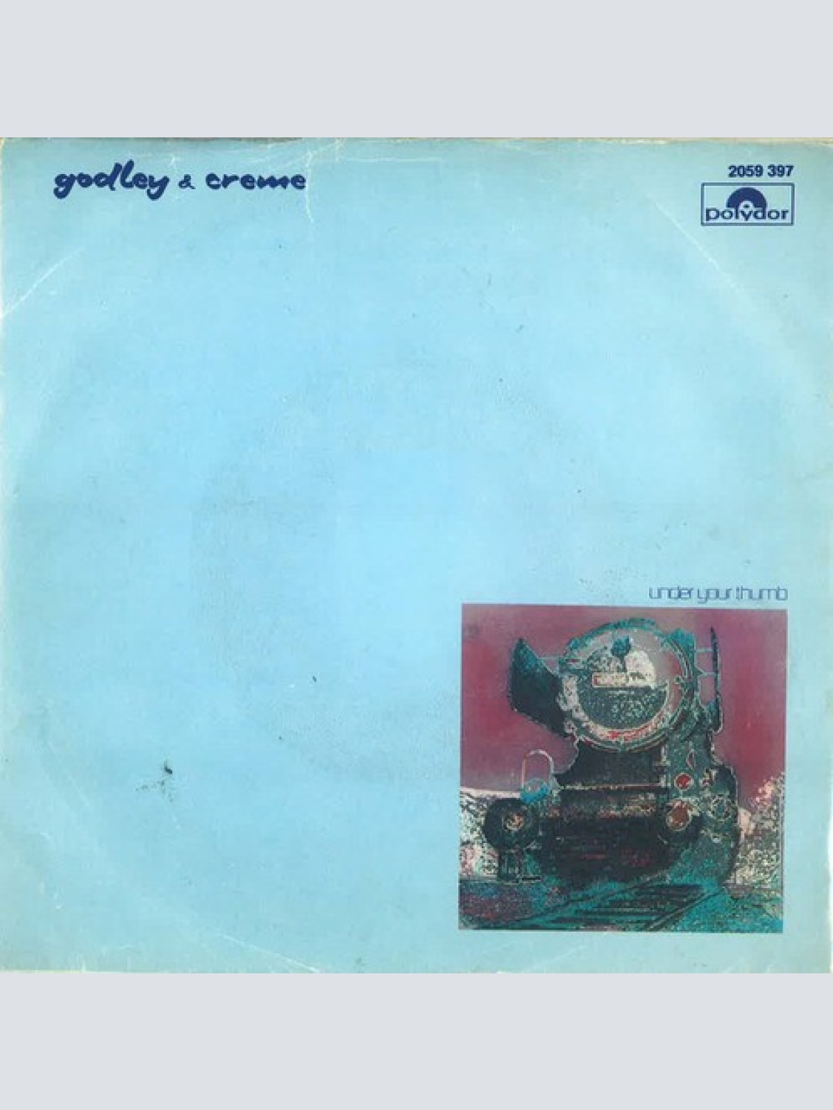 7", Single Godley & Creme - Under Your Thumb