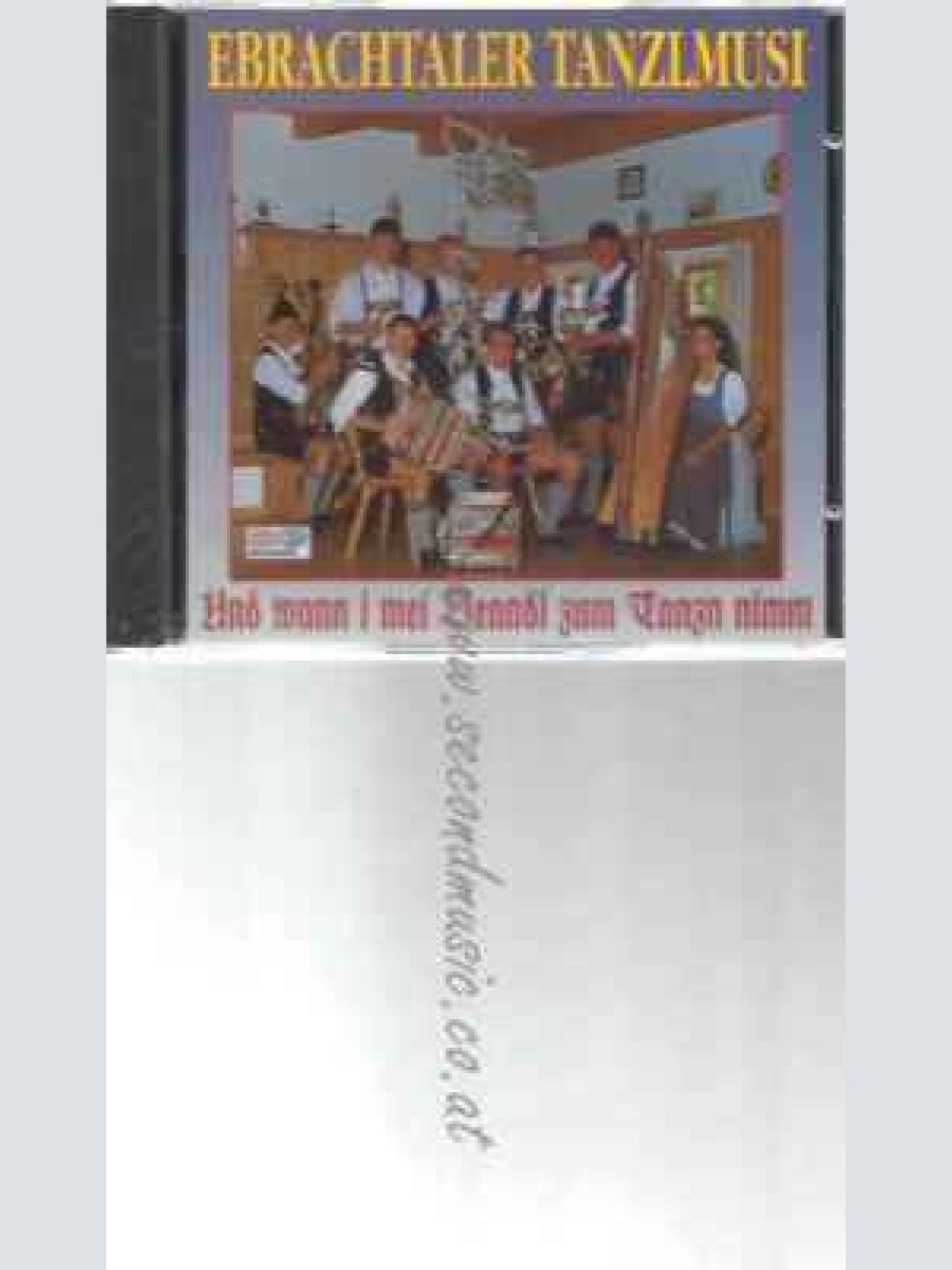 CD--EBRACHTALER TANZLMUSI | --WANN I MEI DEANDL ZUM TANZN..