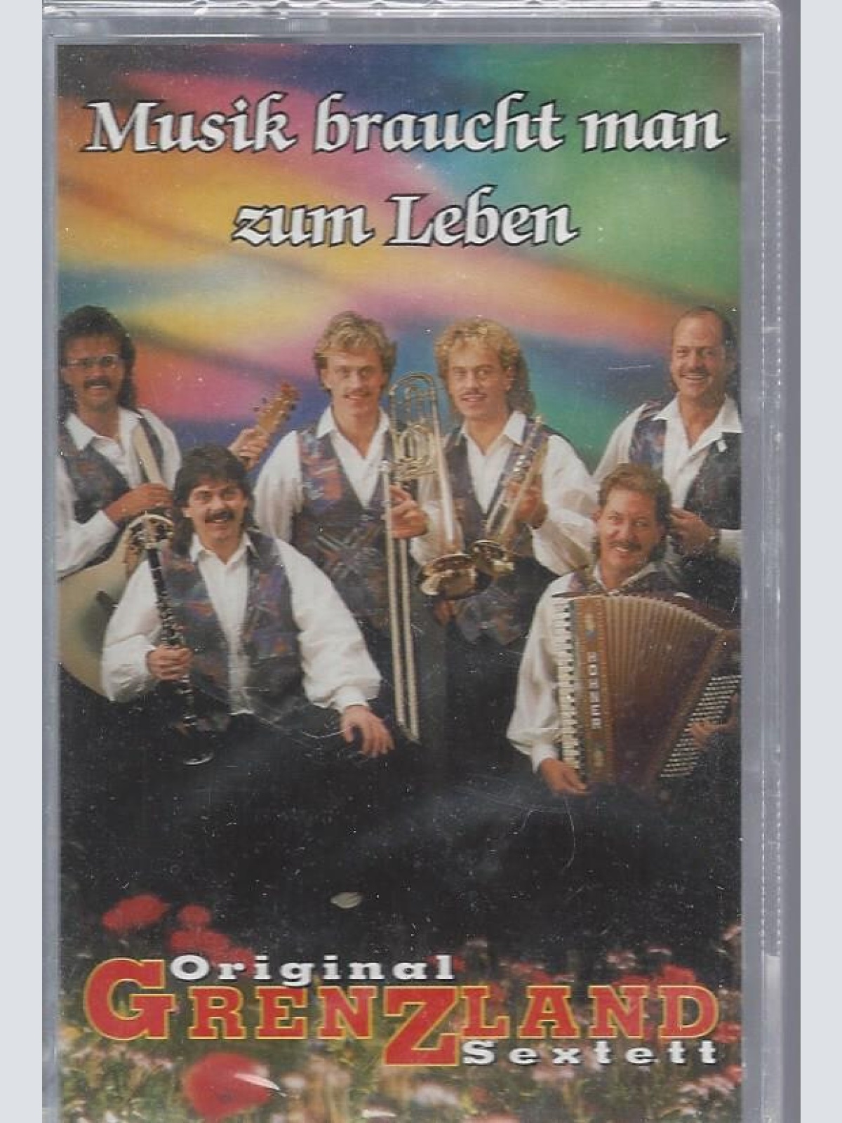 MC-- Original Grenzland Sextett -- Musik braucht man zum Leben