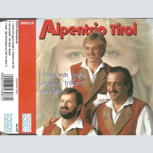 CD, Maxi Alpentrio Tirol - I Hab Was Ganz Lieab's Träumt Von Dir