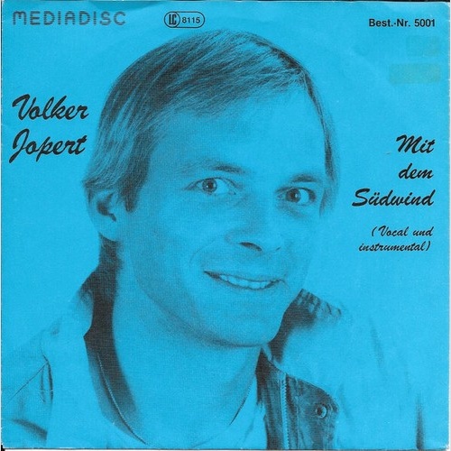 7", Single Volker Jopert - Mit Dem Südwind (Vocal Und Instrumental)