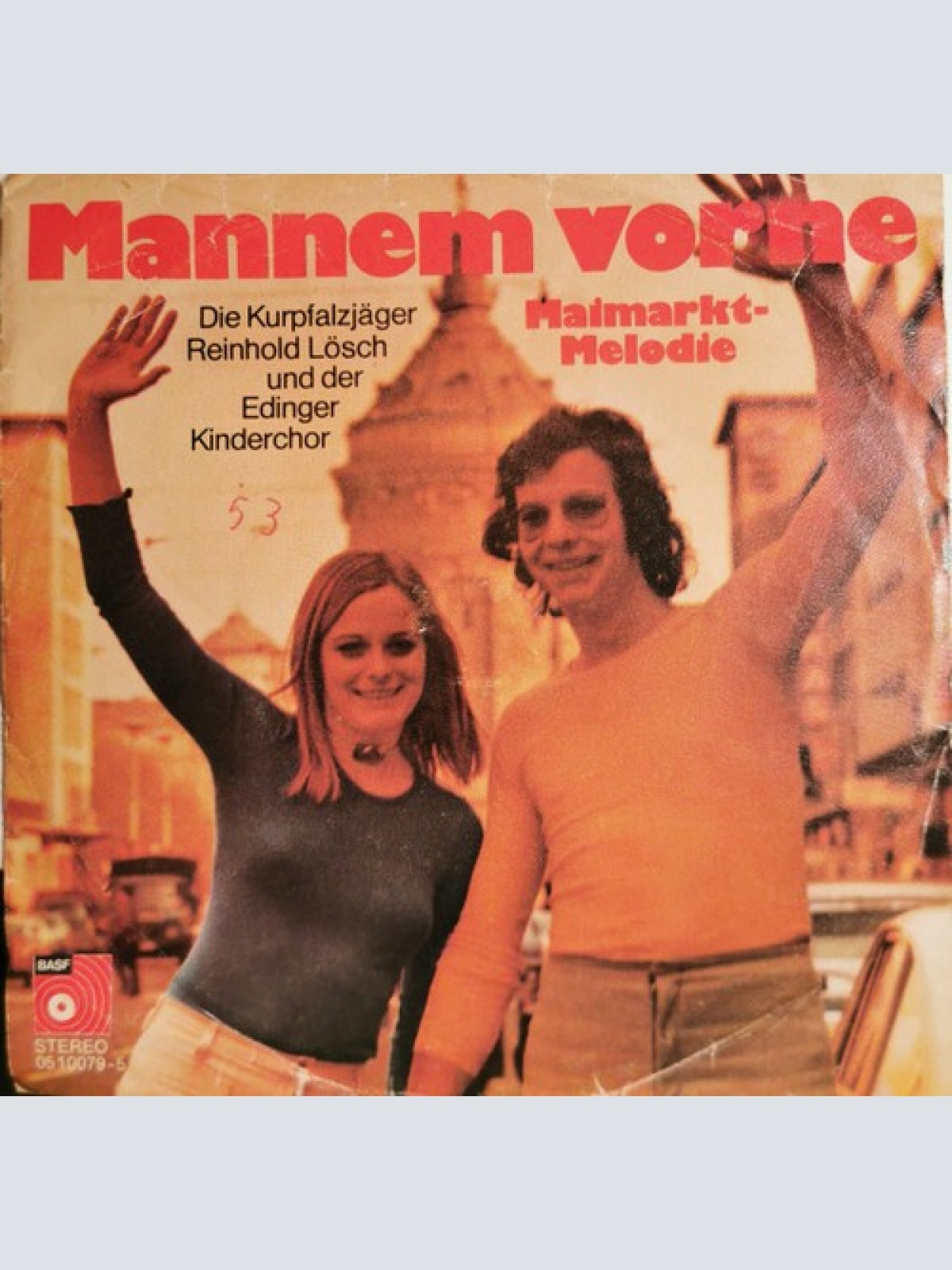 7" Die Kurpfalzjäger*, Reinhold Lösch Und Der Edinger Kinderchor - Mannem Vorne