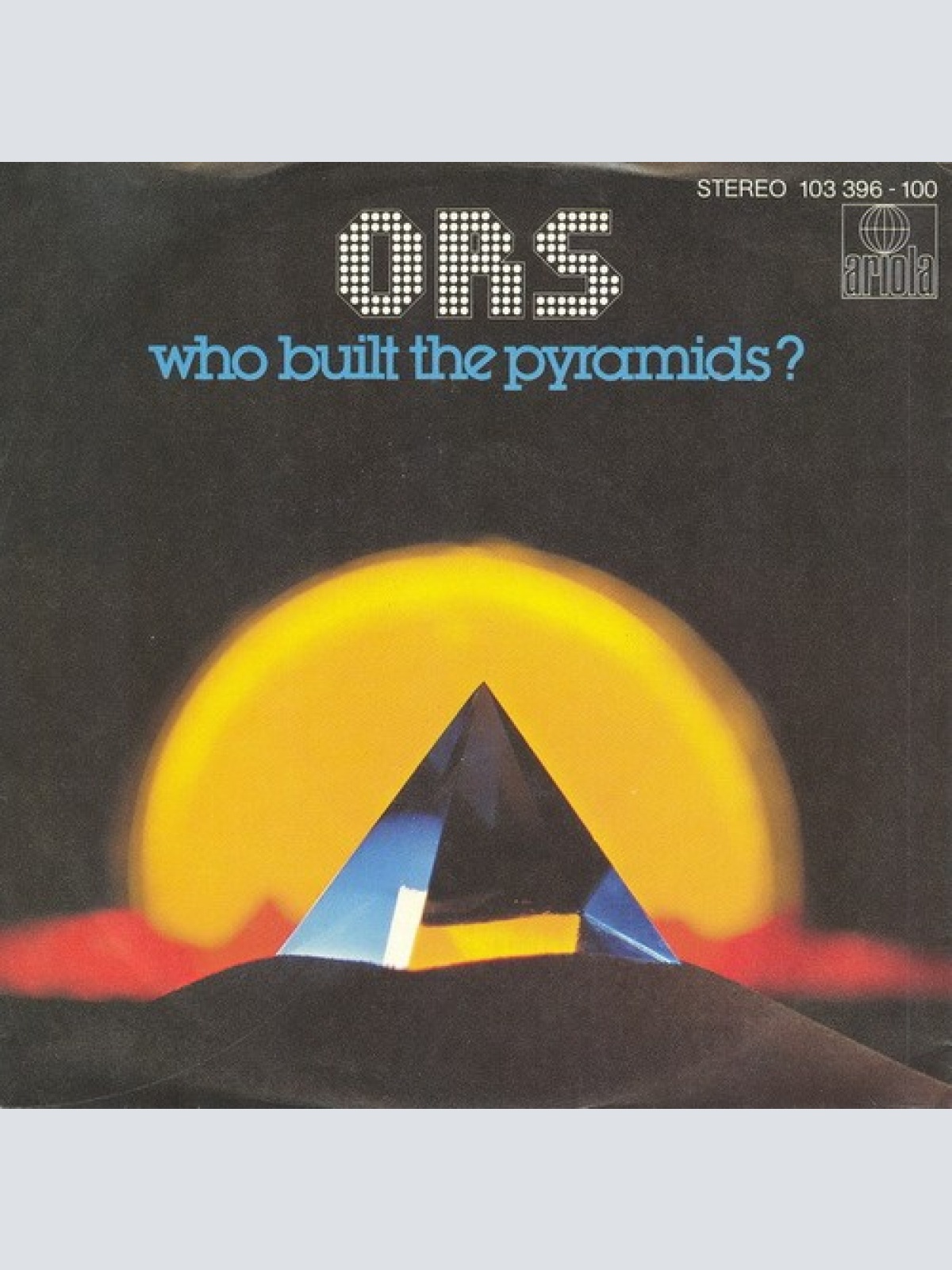 7", Single ORS* - Who Built The Pyramids?