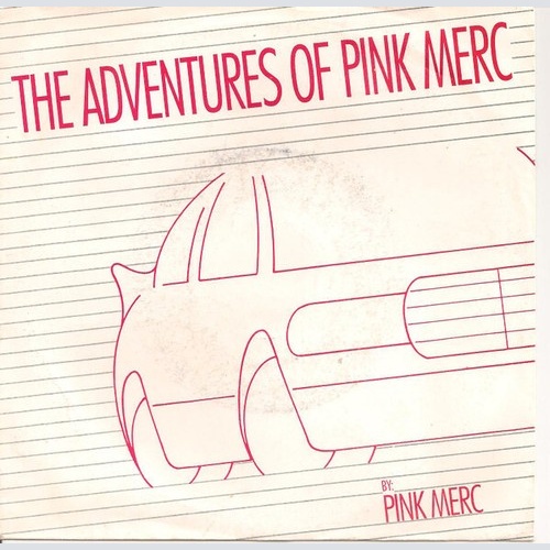 7", Single Pink Merc - The Adventures Of Pink Merc