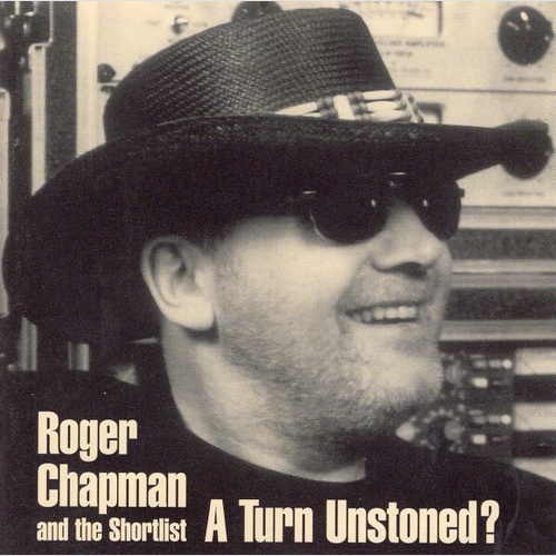 CD, Album Roger Chapman And The Shortlist - A Turn Unstoned?