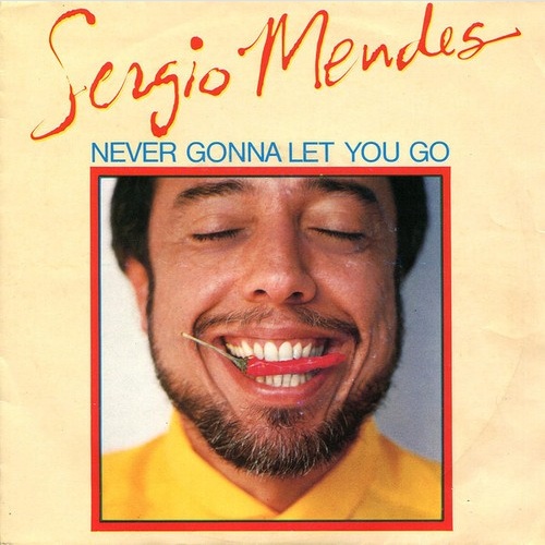 7", Single Sergio Mendes* - Never Gonna Let You Go