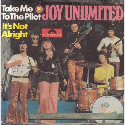 7", Single Joy Unlimited - Take Me To The Pilot / It's Not Alright