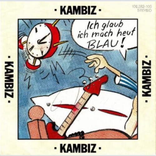 7", Single Kambiz* - Ich Glaub Ich Mach Heut Blau!