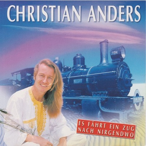 CD, Comp Christian Anders - Es Fährt Ein Zug Nach Nirgendwo (Die Grössten Hits)