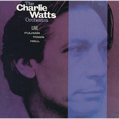 CD, Album The Charlie Watts Orchestra - Live At  Fulham Town Hall