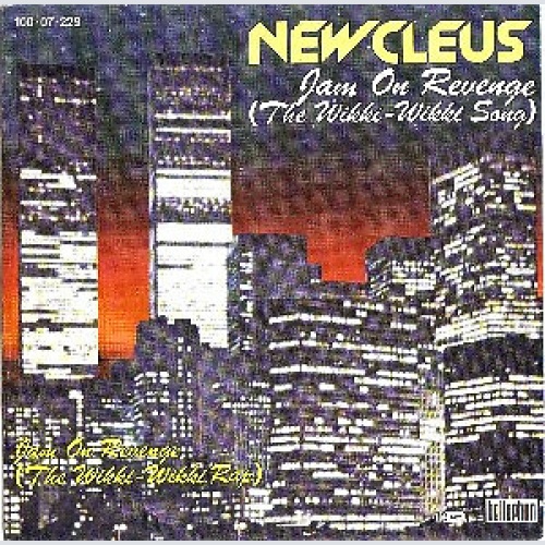 7", Single Newcleus - Jam On Revenge (The Wikki-Wikki Song)