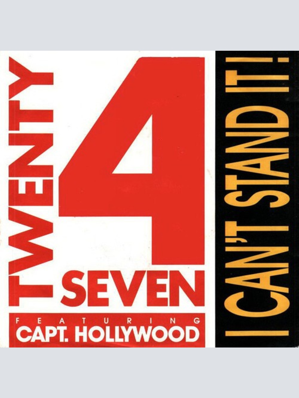7", Single Twenty 4 Seven Featuring Capt. Hollywood* - I Can't Stand It!