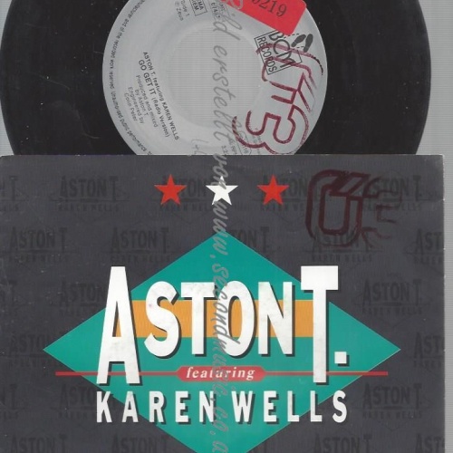 7" Aston T. Featuring Karen Wells – Go Get It
