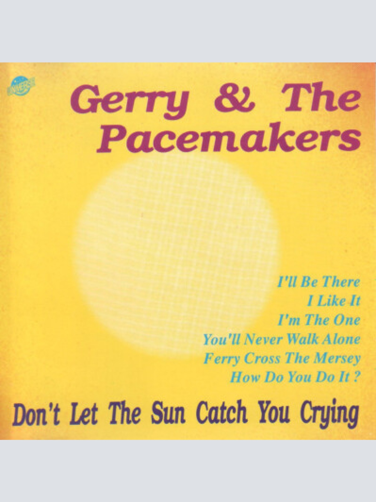 CD, Comp Gerry & The Pacemakers - Don't Let The Sun Catch You Crying