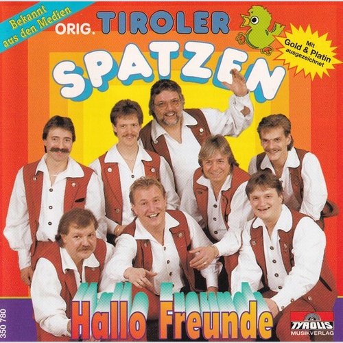 CD Orig. Tiroler Spatzen* - Hallo Freunde