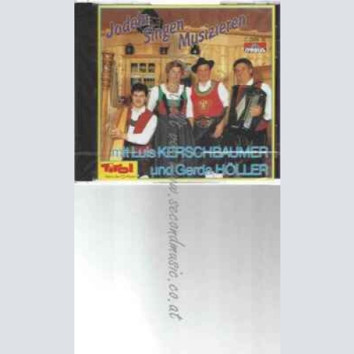 CD--KERSCHBAUMER LUIS &GERDA HÖLLE | --JODELN,SINGEN,MUSIZIEREN