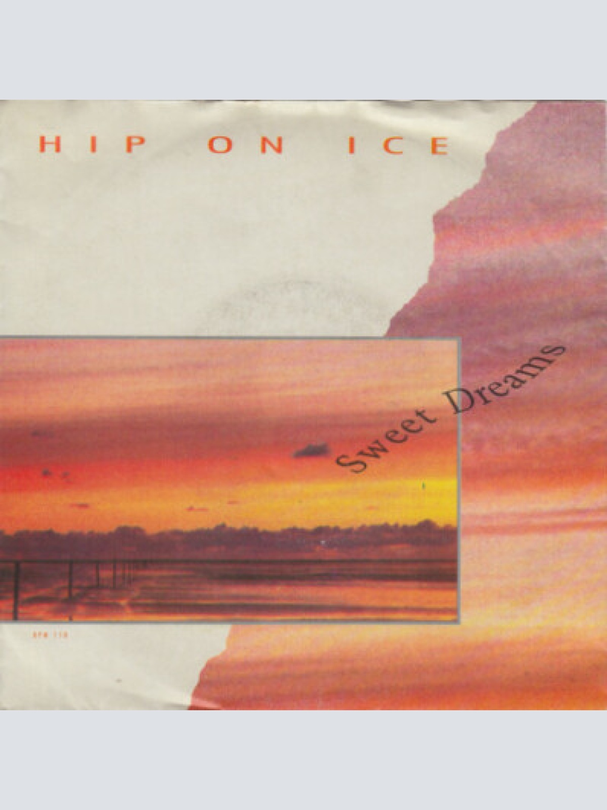 7", Single Hip On Ice - Sweet Dreams