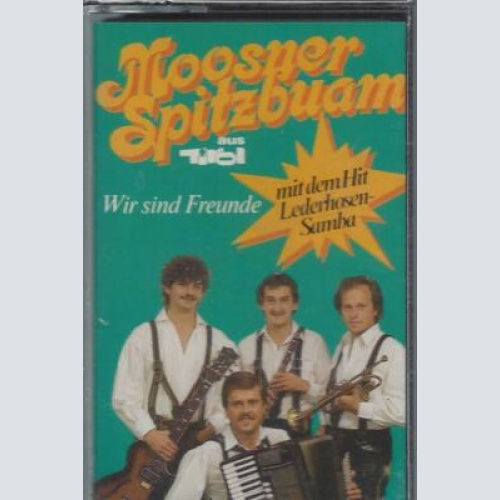MC--Moosner Spitzbuam --Wir sind freunde
