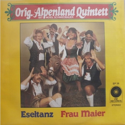 7", Single Orig. Alpenland Quintett Mit Moidl Schmiedbauer - Eseltanz / Frau ...