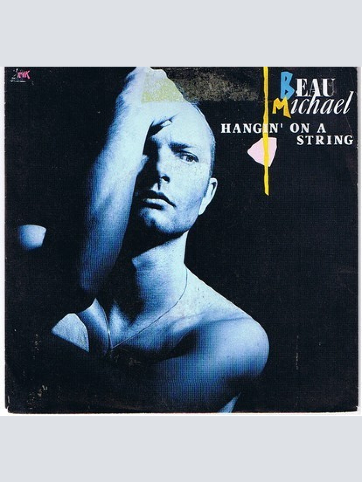 7" Beau Michael - Hangin' On A String