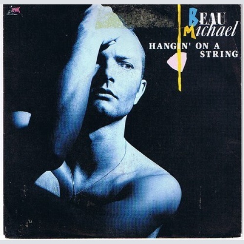7" Beau Michael - Hangin' On A String