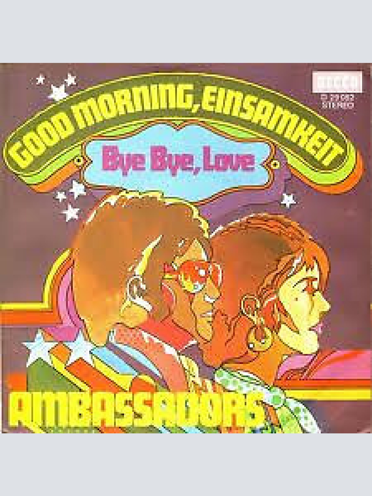 7" Ambassadors (11) - Good Morning, Einsamkeit / Bye Bye, Love