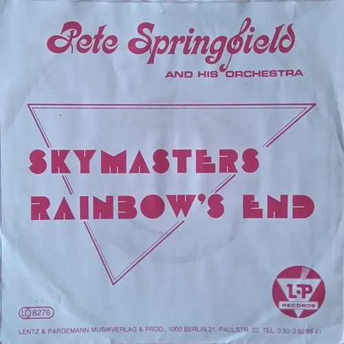 7", Single Pete Springfield And His Orchestra - Skymasters / Rainbow's End
