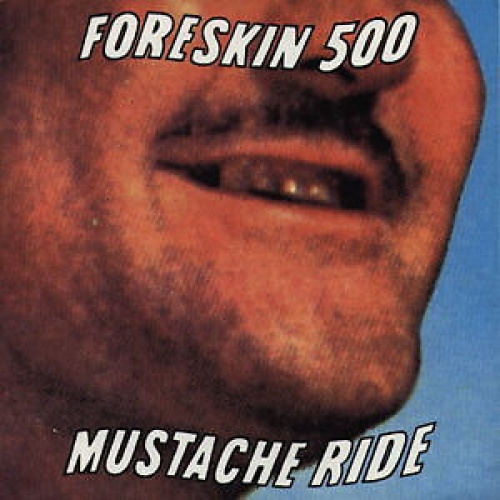CD, Album Foreskin 500 - Mustache Ride