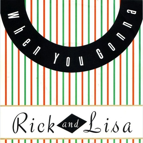 7", Single Rick* And Lisa* - When You Gonna