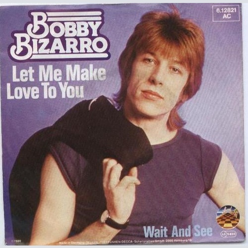 7", Promo Bobby Bizarro - Let Me Make Love To You