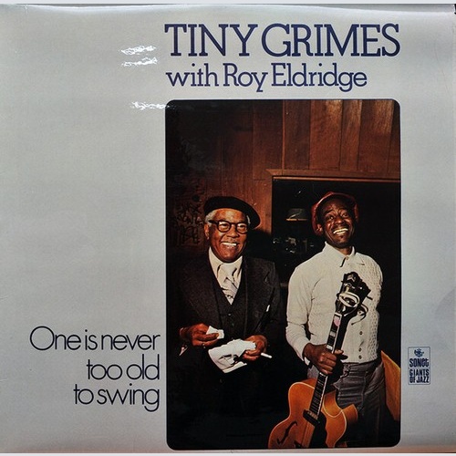 LP, Album Tiny Grimes With Roy Eldridge - One Is Never Too Old To Swing