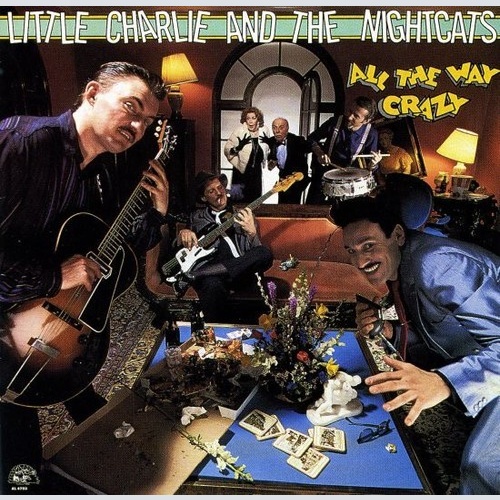 LP Little Charlie And The Nightcats - All The Way Crazy