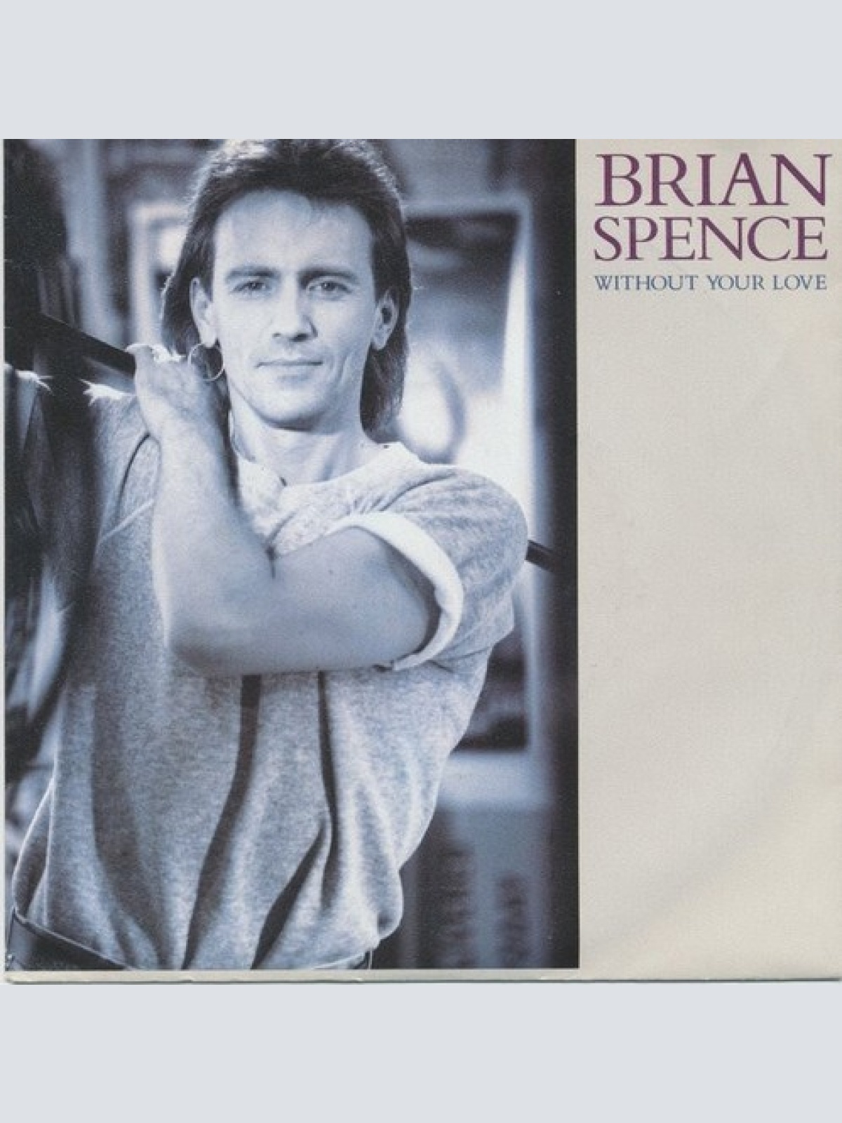 7", Single Brian Spence - Without Your Love