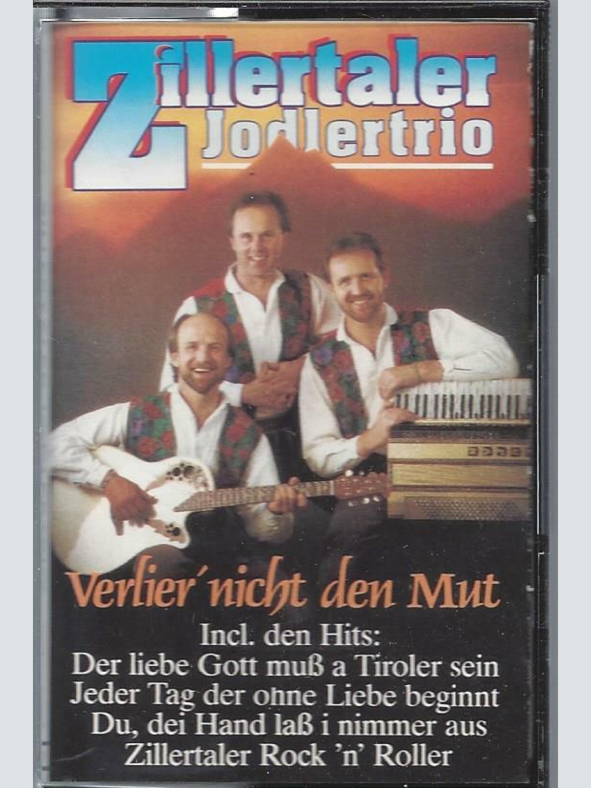 MC--Zillertaler Jodlertrio -- verlier nicht den Mut