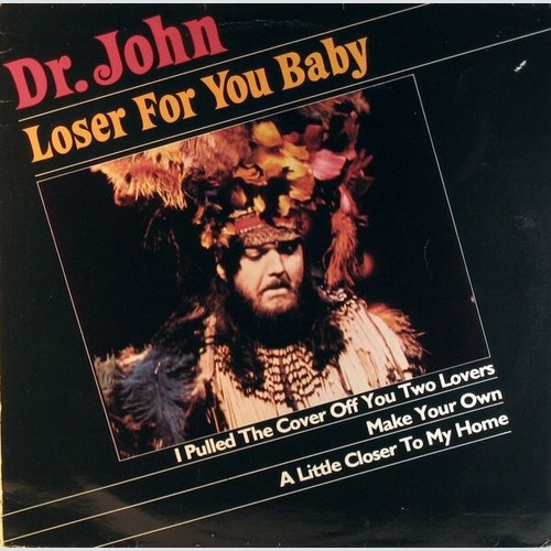 LP, Comp Dr. John - Loser For You Baby