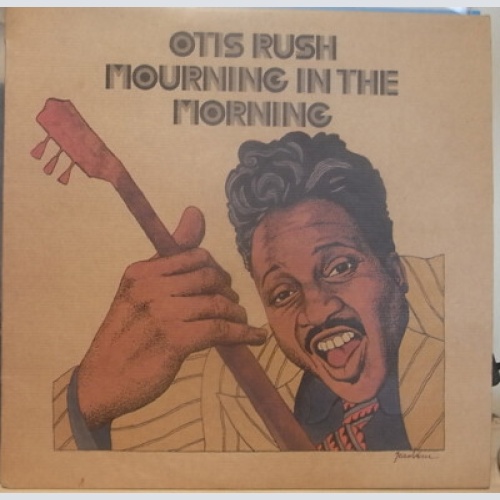 LP, Album, RE, RP Otis Rush - Mourning In The Morning
