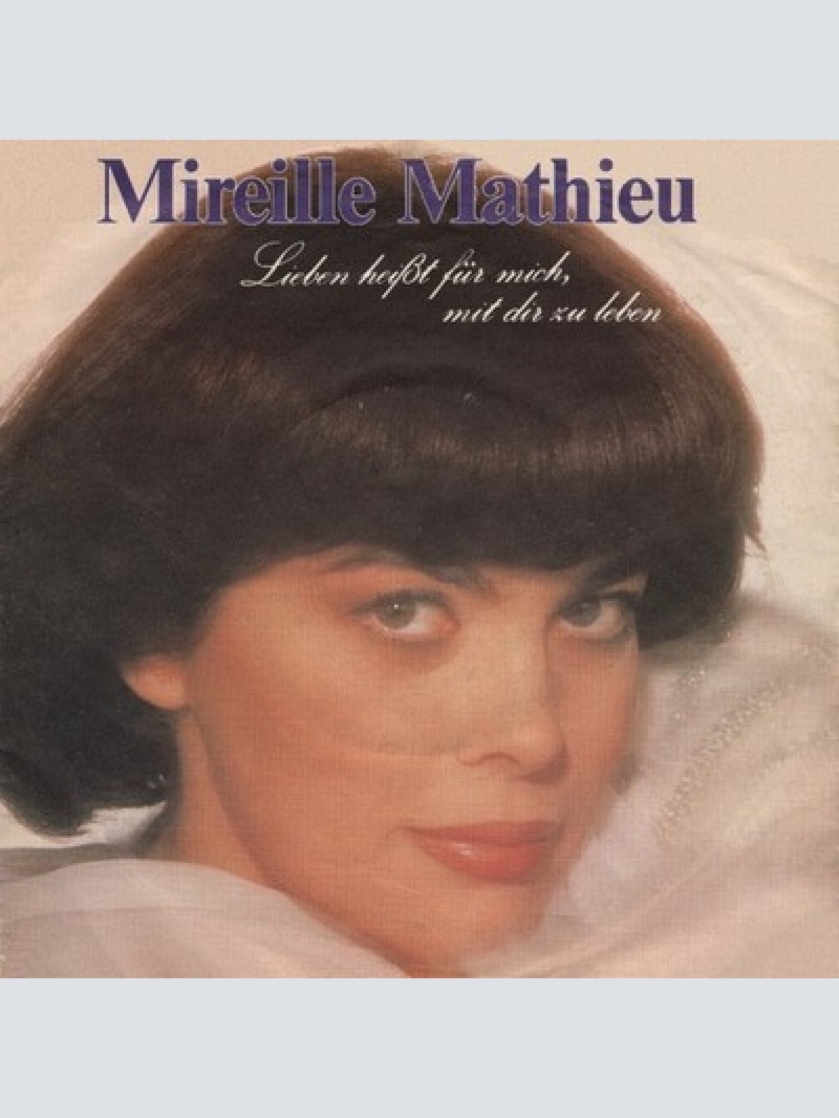 7", Single Mireille Mathieu - Lieben Heißt Für Mich, Mit Dir Zu Leben