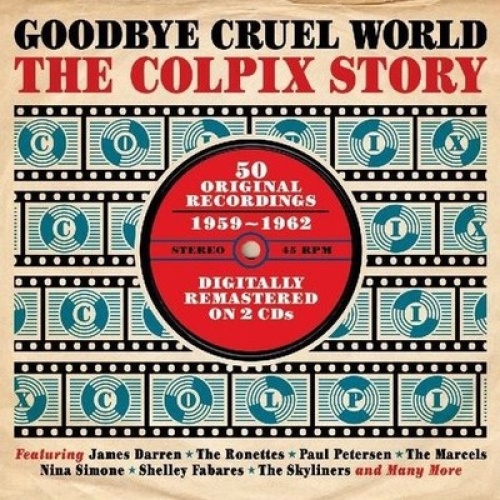 2xCD, Comp, Dig Various - Goodbye Cruel World - The Colpix Story