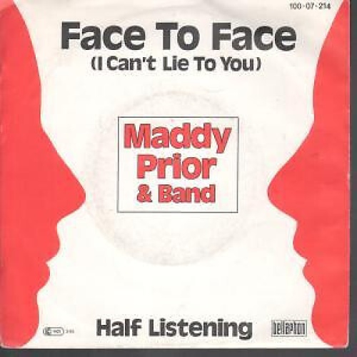 7", Single Maddy Prior & Band* - Face To Face (I Can't Lie To You)