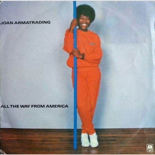 7" Joan Armatrading - All The Way From America