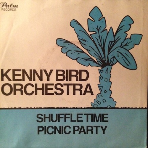 7", Single Kenny Bird Orchestra* - Shuffle Time / Picnic Party
