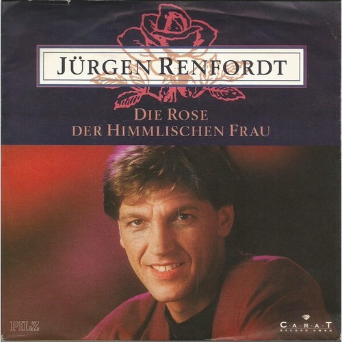 7", Single Jürgen Renfordt - Die Rose Der Himmlischen Frau