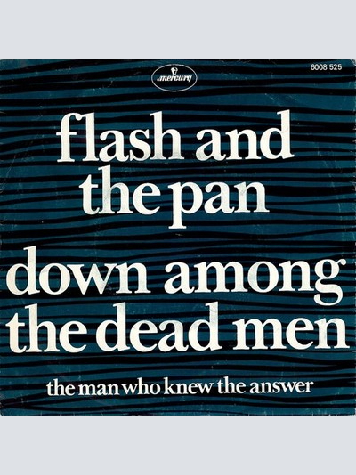 7", Single Flash And The Pan* - Down Among The Dead Men