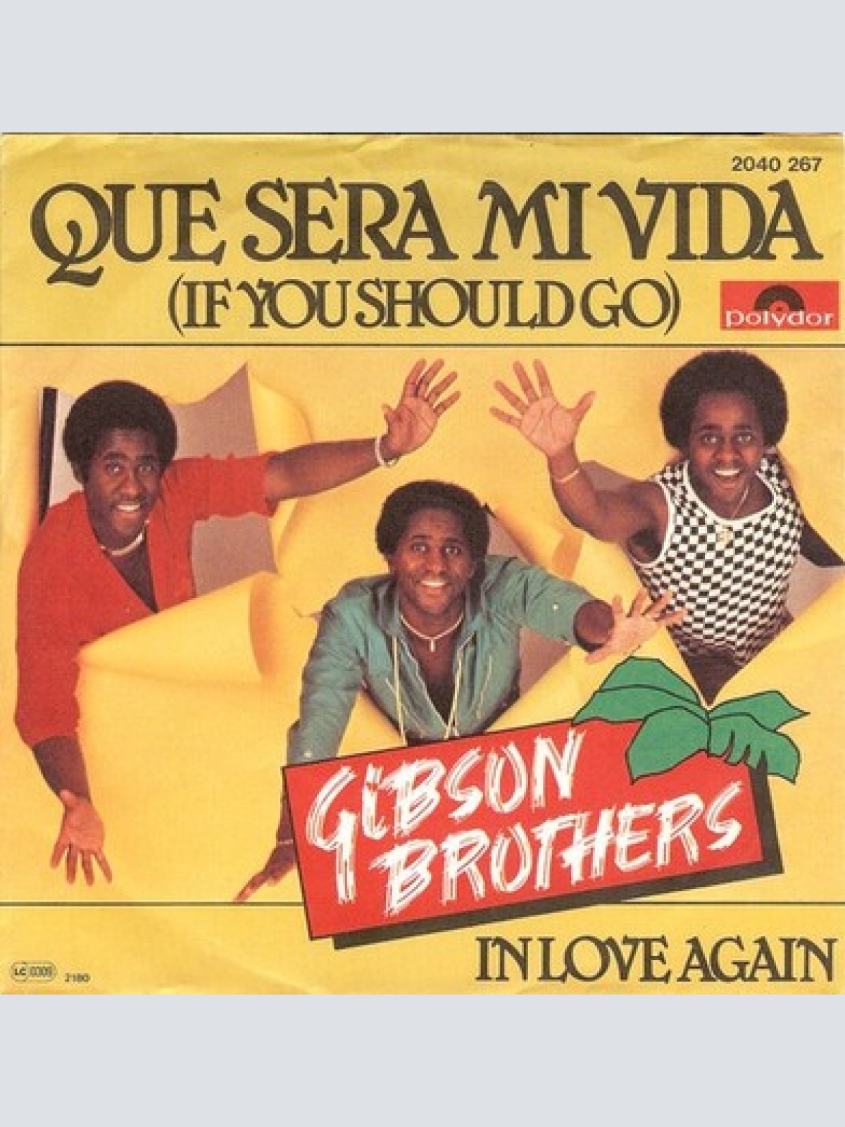 7", Single Gibson Brothers - Que Sera Mi Vida (If You Should Go)