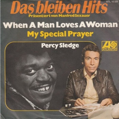 7", Single Percy Sledge - When A Man Loves A Woman / My Special Prayer