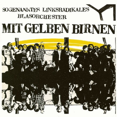 LP, Album Sogenanntes Linksradikales Blasorchester - Mit Gelben Birnen