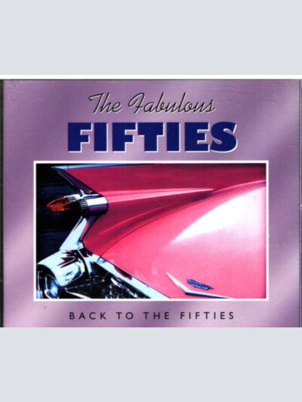 3xCD, Comp Various - The Fabulous Fifties - Back To The Fifties