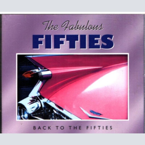 3xCD, Comp Various - The Fabulous Fifties - Back To The Fifties