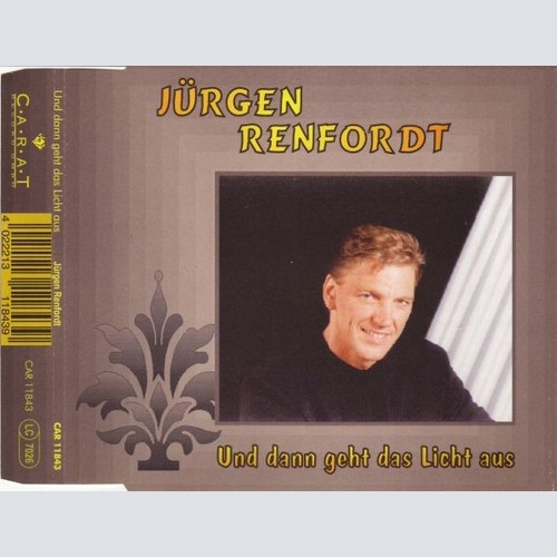 CD, Maxi Jürgen Renfordt - Und Dann Geht Das Licht Aus